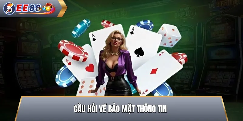 Câu Hỏi Về Bảo Mật Thông Tin