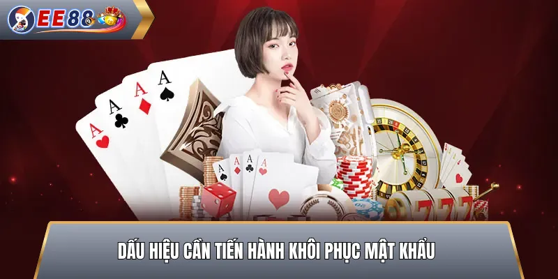 Dấu hiệu cần tiến hành khôi phục mật khẩu