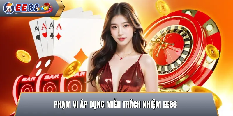 Phạm Vi Áp Dụng Miễn Trách Nhiệm EE88