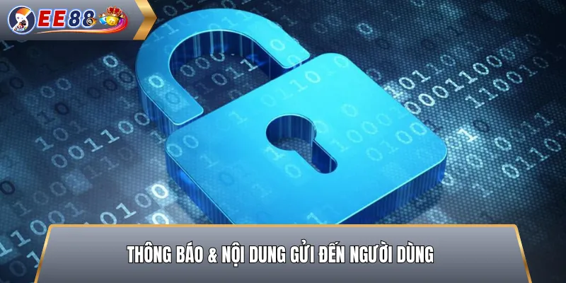 Thông Báo & Nội Dung Gửi Đến Người Dùng
